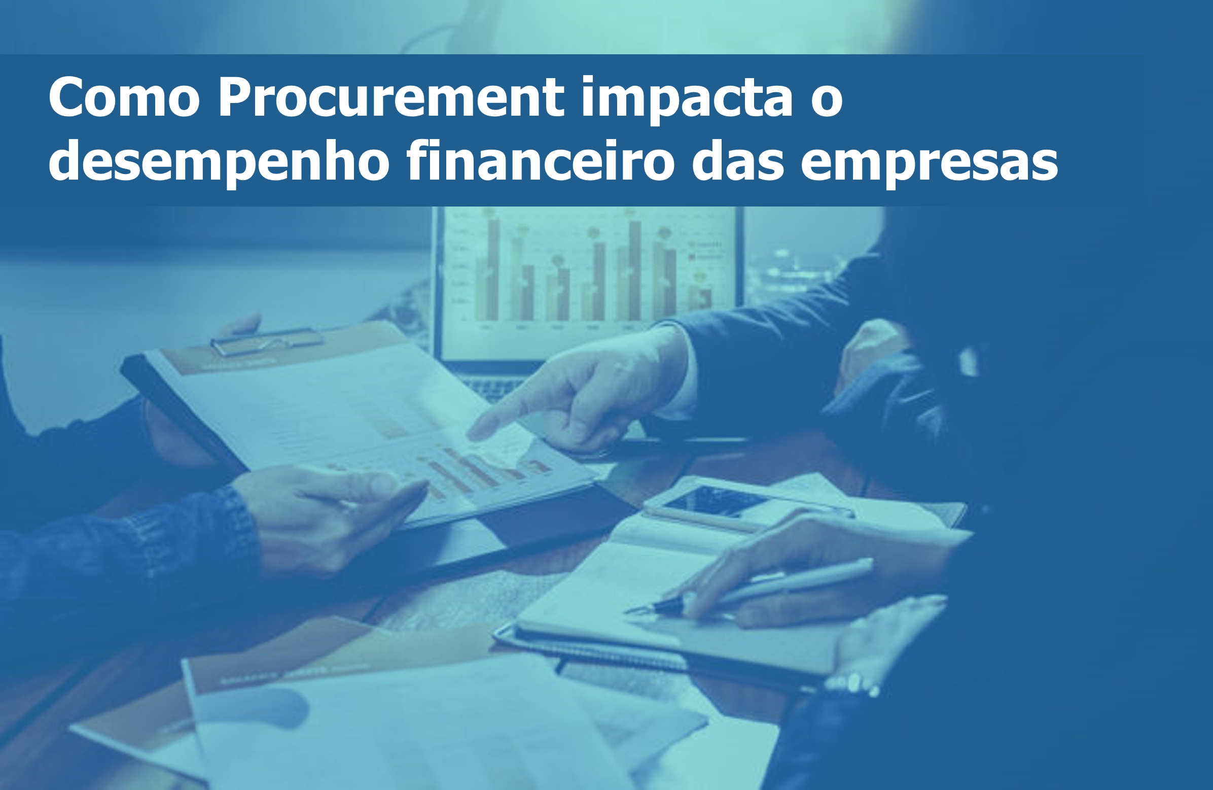 Como Procurement impacta o desempenho financeiro das empresas